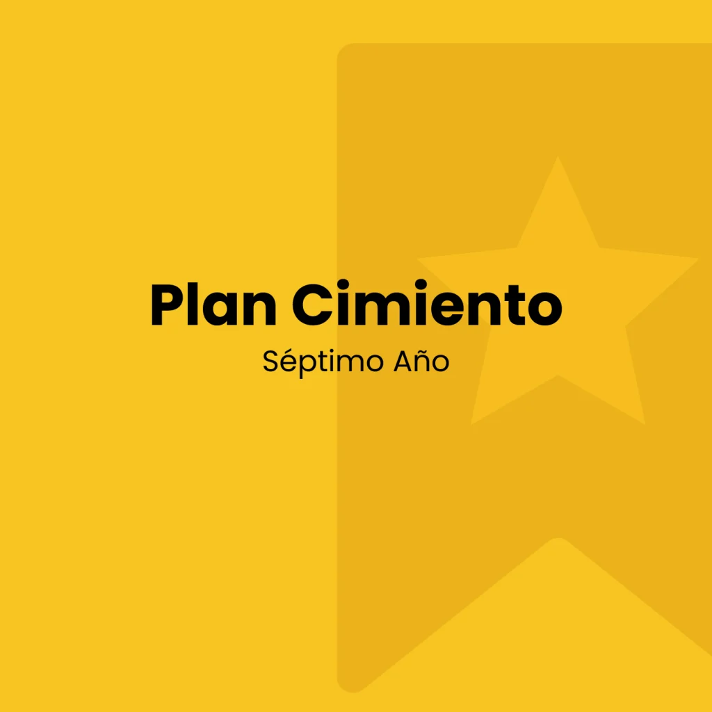 Plan Cimiento de Séptimo Año